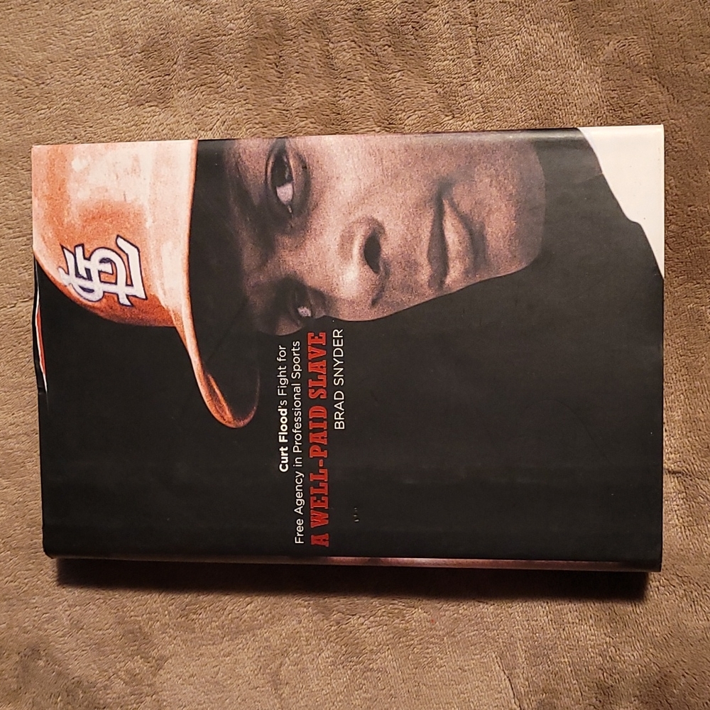 A Well-Paid Slave (Curt Flood's Fight for Free Agency in Professional Sports)